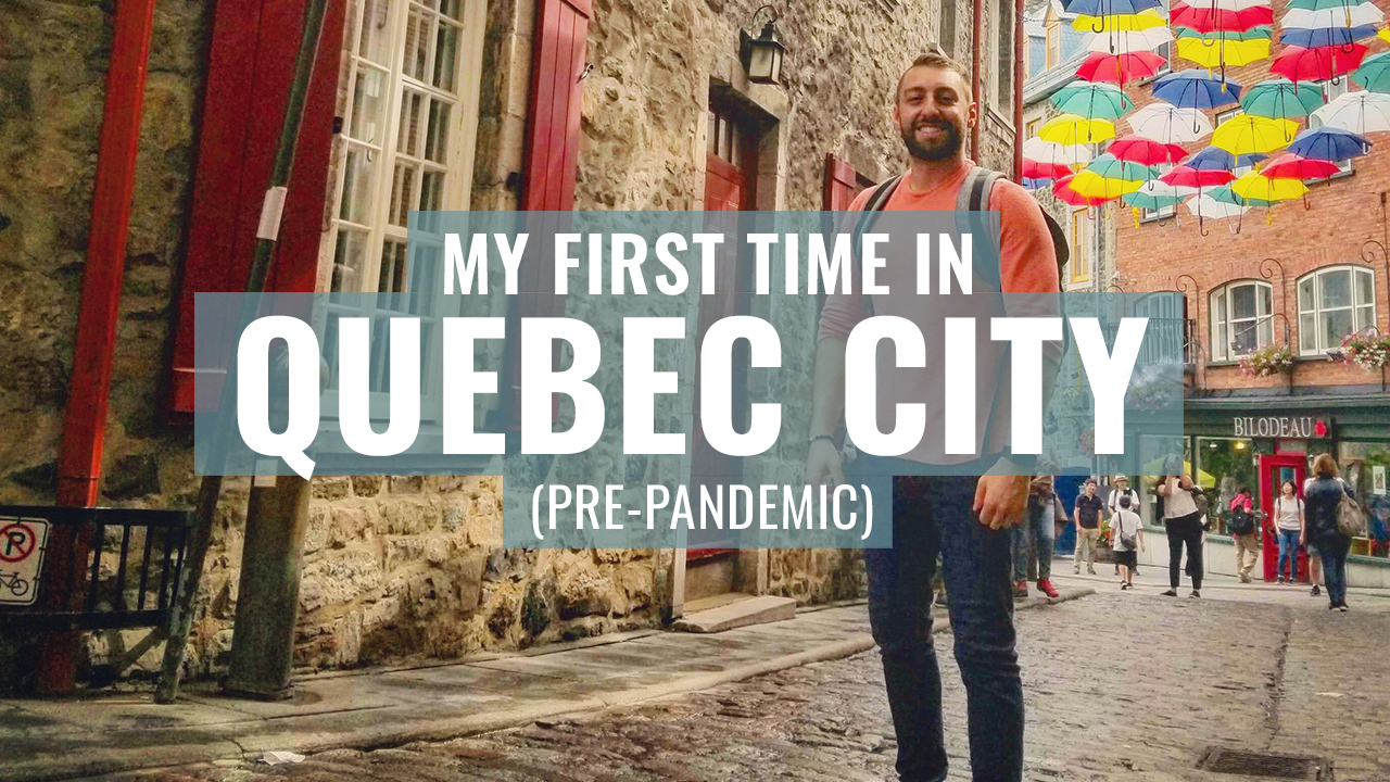 My first time in Quebec City, Canada